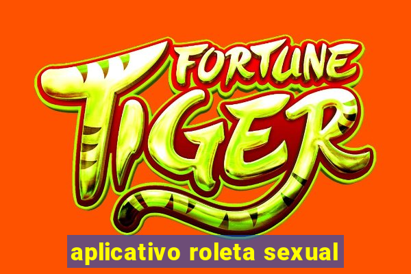 aplicativo roleta sexual